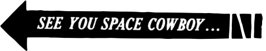 See You Space Cowboy Png Graphics
